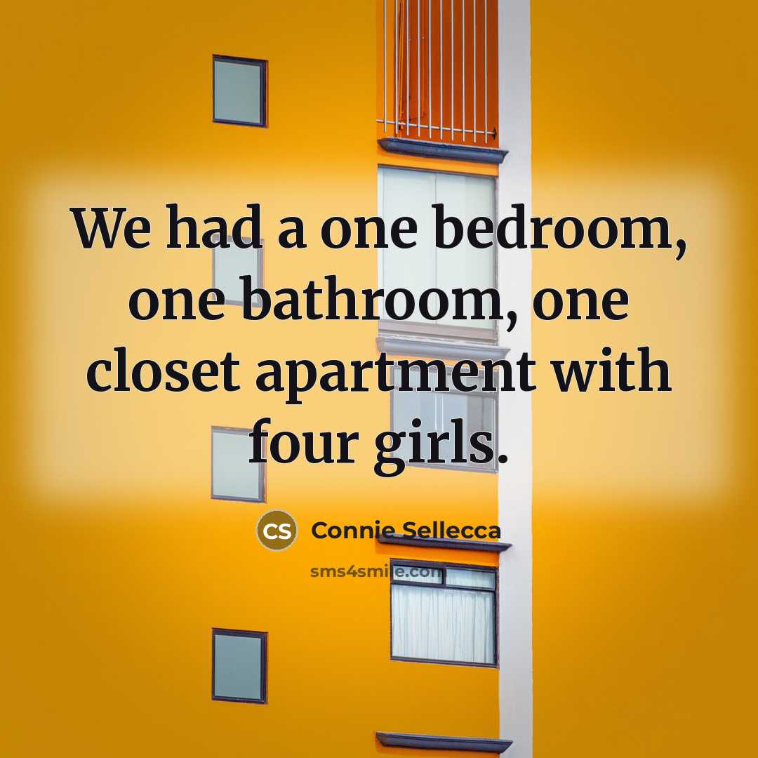 “We had a one bedroom, one bathroom, one closet apartment…” quote by Connie Sellecca