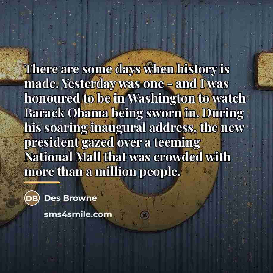 “There are some days when history is made. Yesterday was…” quote by Des Browne