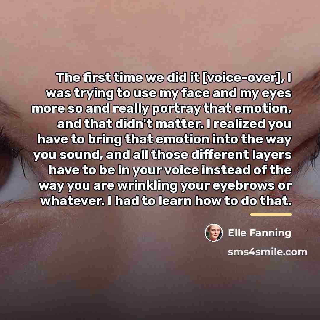 “The first time we did it [voice-over], I was trying…” quote by Elle Fanning