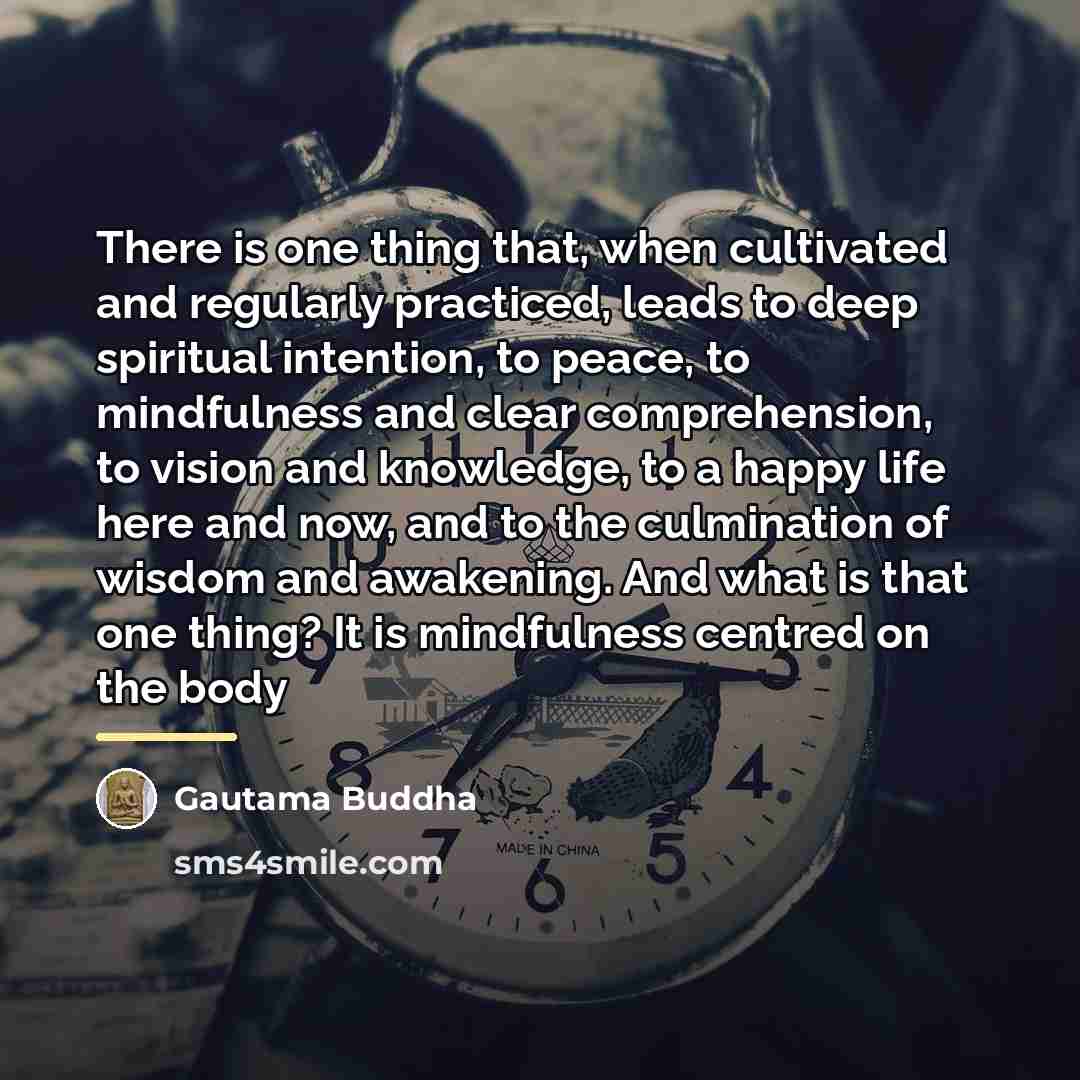“There is one thing that, when cultivated and regularly practiced,…” quote by Gautama Buddha