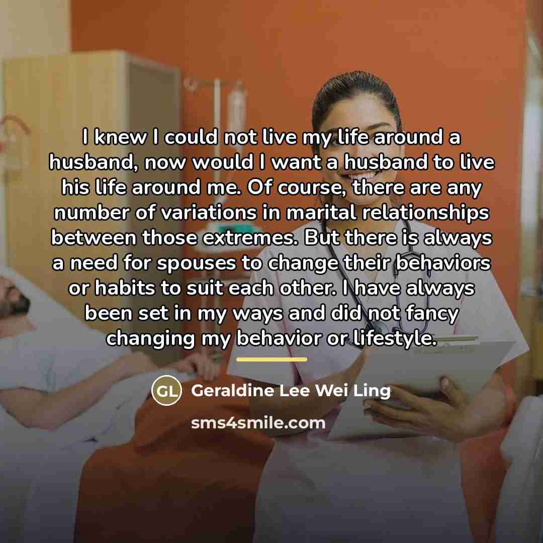“I knew I could not live my life around a…” quote by Geraldine Lee Wei Ling