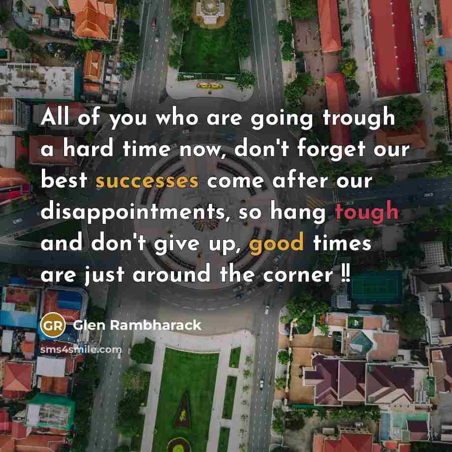 “All of you who are going trough a hard time…” quote by Glen Rambharack