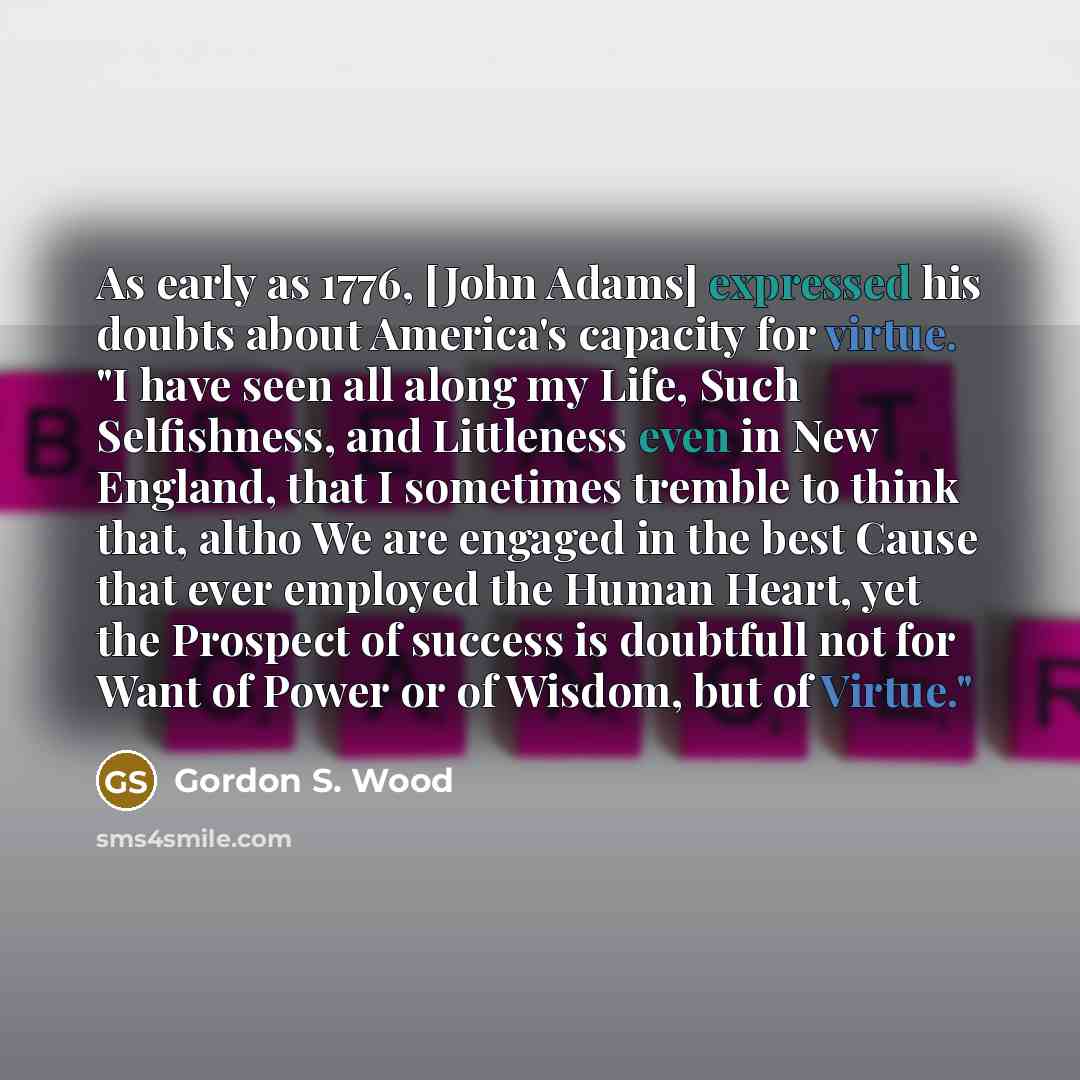 “As early as 1776, [John Adams] expressed his doubts about…” quote by Gordon S. Wood