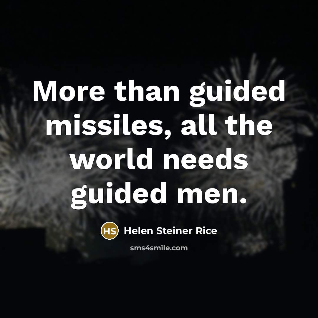 “More than guided missiles, all the world needs guided men.…” quote by Helen Steiner Rice