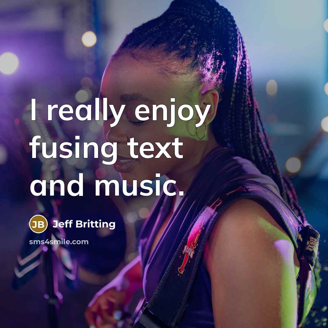 “I really enjoy fusing text and music.…” quote by Jeff Britting