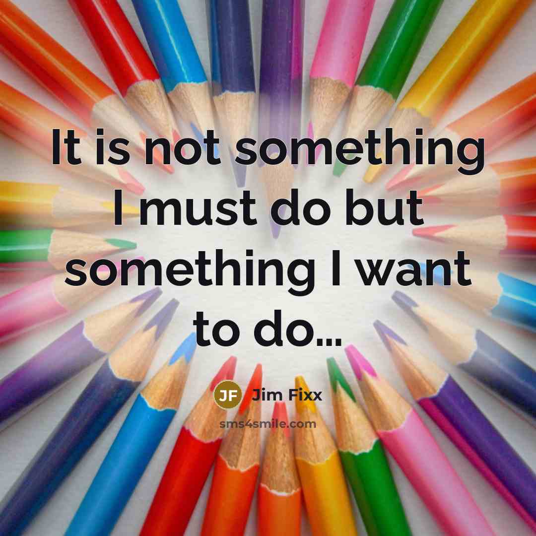 “It is not something I must do but something I…” quote by Jim Fixx