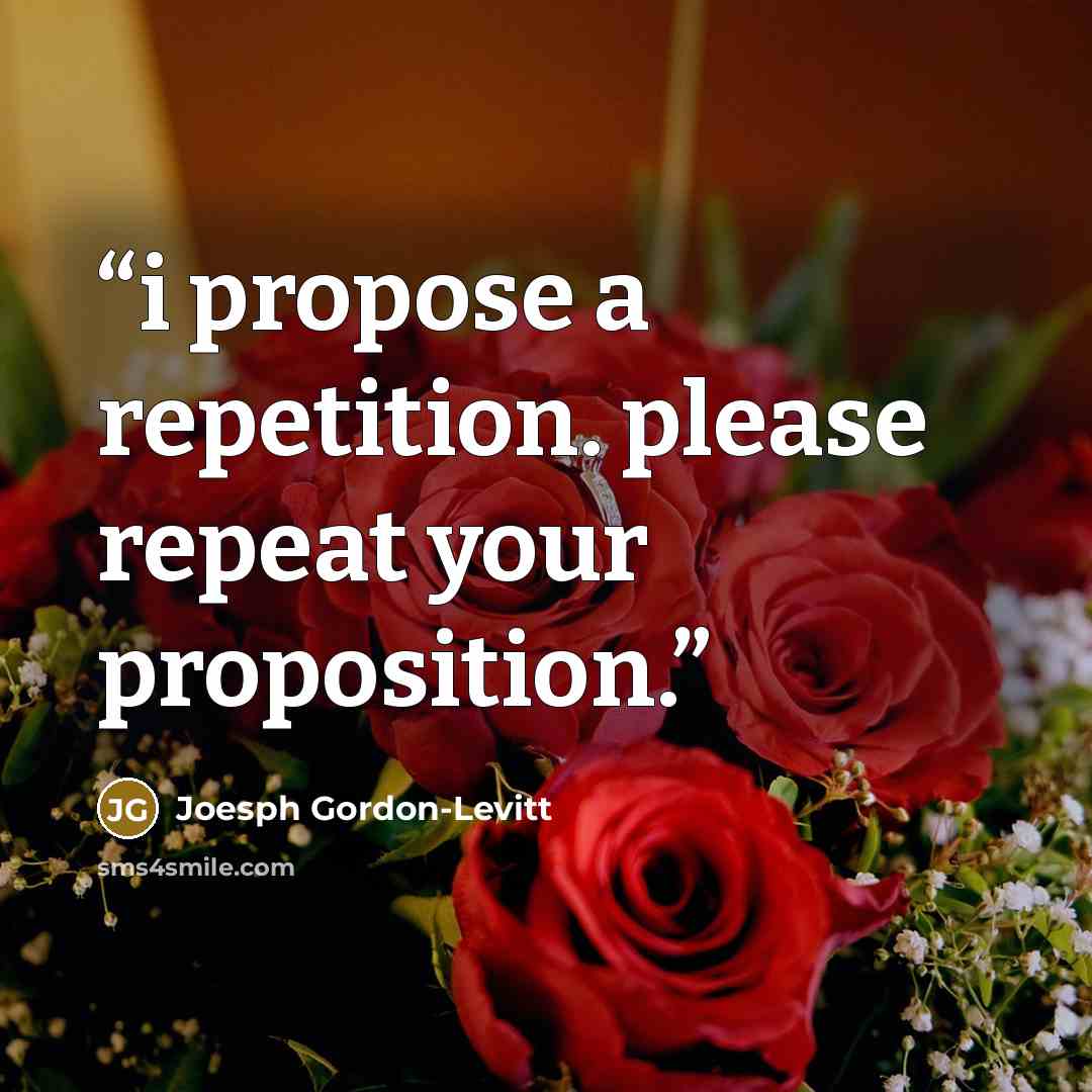 “i propose a repetition. please repeat your proposition.” quote by Joesph Gordon-Levitt