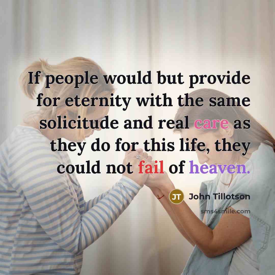 “If people would but provide for eternity with the same…” quote by John Tillotson