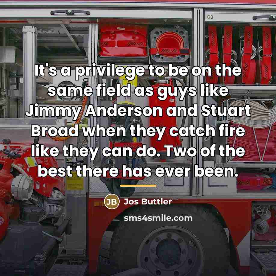 “It's a privilege to be on the same field as…” quote by Jos Buttler