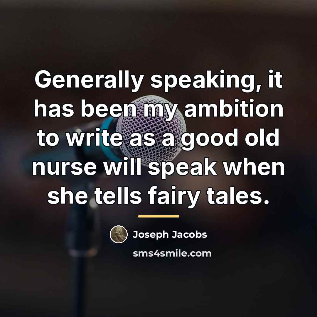 “Generally speaking, it has been my ambition to write as…” quote by Joseph Jacobs