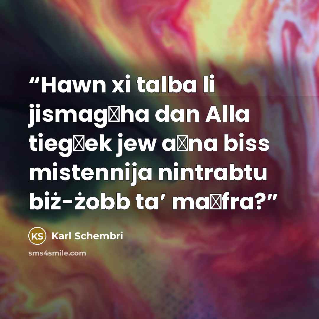“Hawn xi talba li jismagħha dan Alla tiegħek jew aħna biss mistennija nintrabtu biż-żobb ta’ maħfra?” quote by Karl Schembri