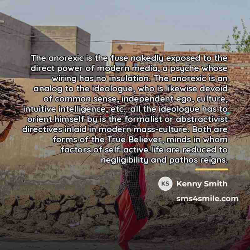 “The anorexic is the fuse nakedly exposed to the direct…” quote by Kenny Smith