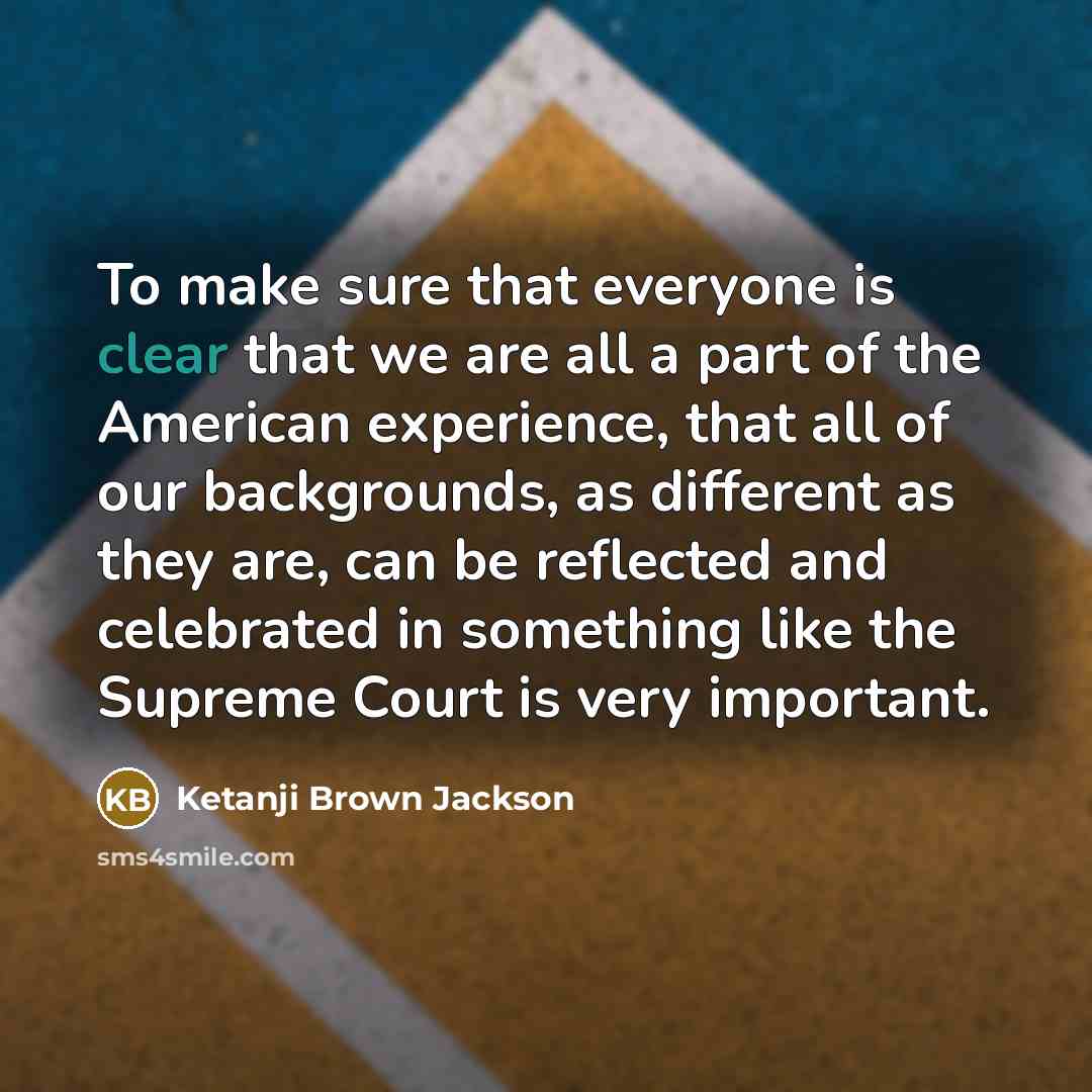 “To make sure that everyone is clear that we are…” quote by Ketanji Brown Jackson