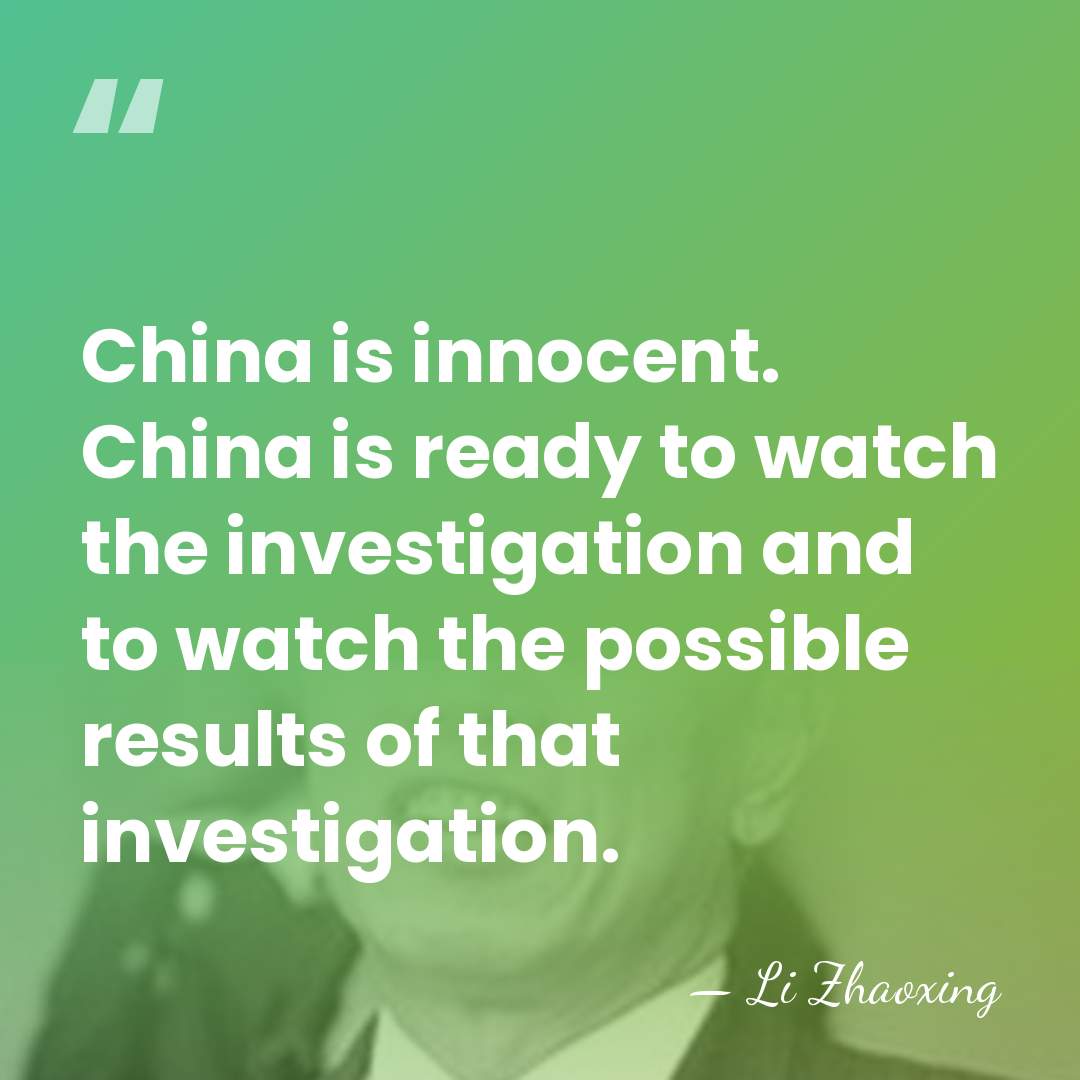 China is innocent. China is ready to watch the investigation and to&hellip; - Li Zhaoxing