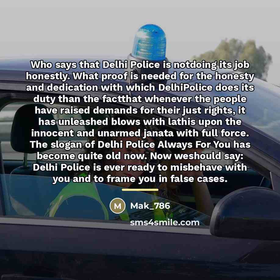 “Who says that Delhi Police is notdoing its job honestly.…” quote by Mak_786