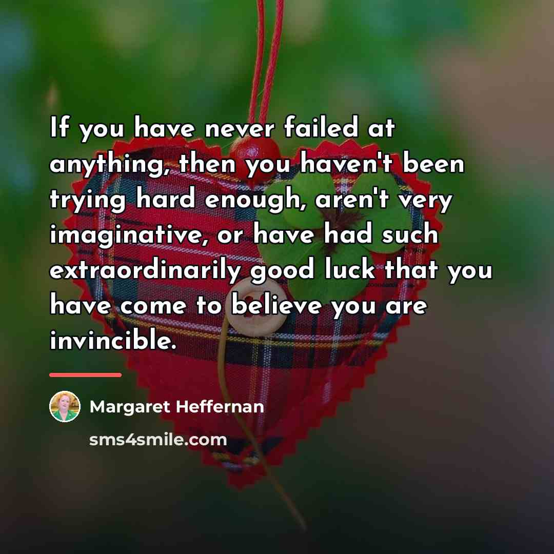 “If you have never failed at anything, then you haven't…” quote by Margaret Heffernan