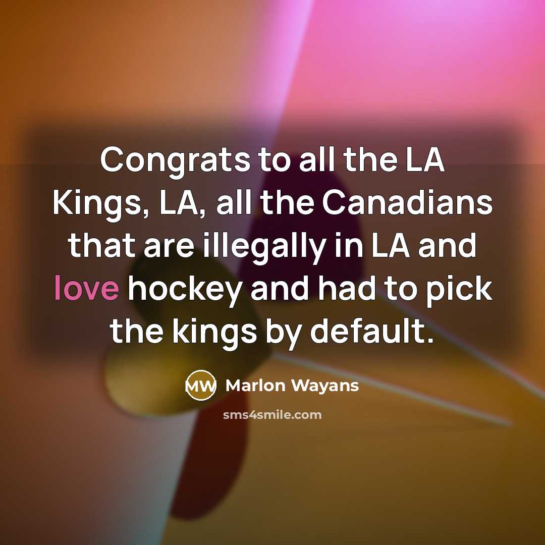 “Congrats to all the LA Kings, LA, all the Canadians…” quote by Marlon Wayans