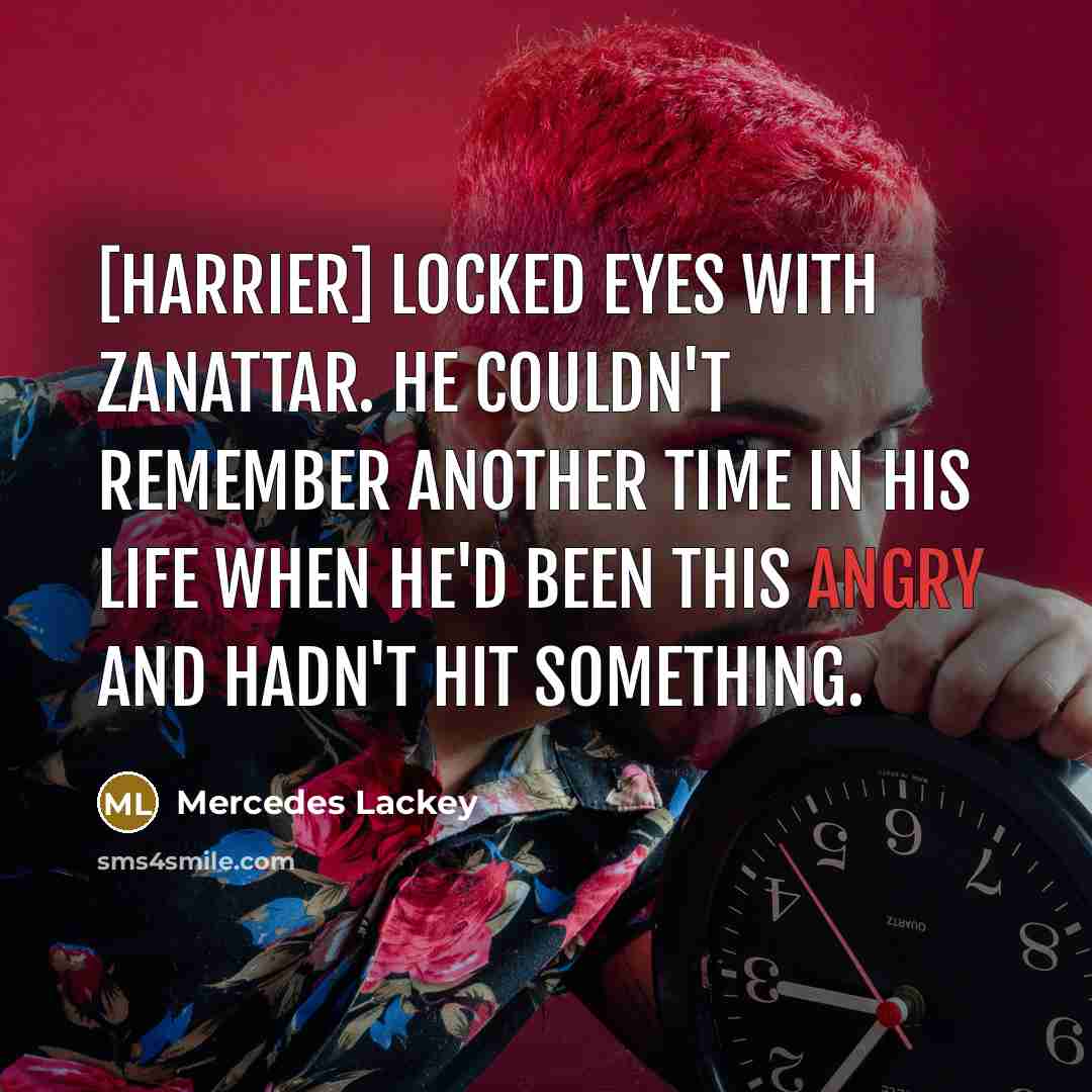 “[Harrier] locked eyes with Zanattar. He couldn't remember another time…” quote by Mercedes Lackey