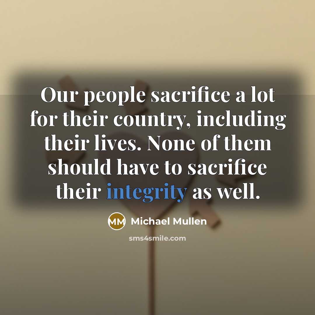 “Our people sacrifice a lot for their country, including their…” quote by Michael Mullen