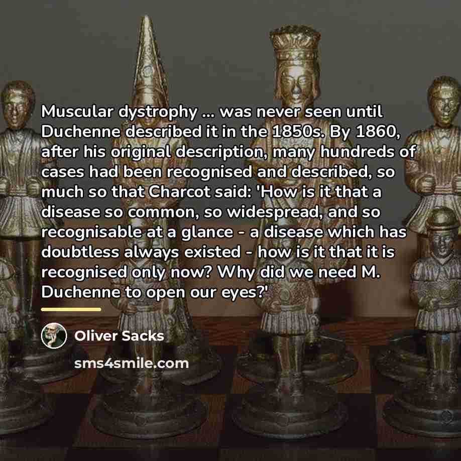 “Muscular dystrophy ... was never seen until Duchenne described it…” quote by Oliver Sacks