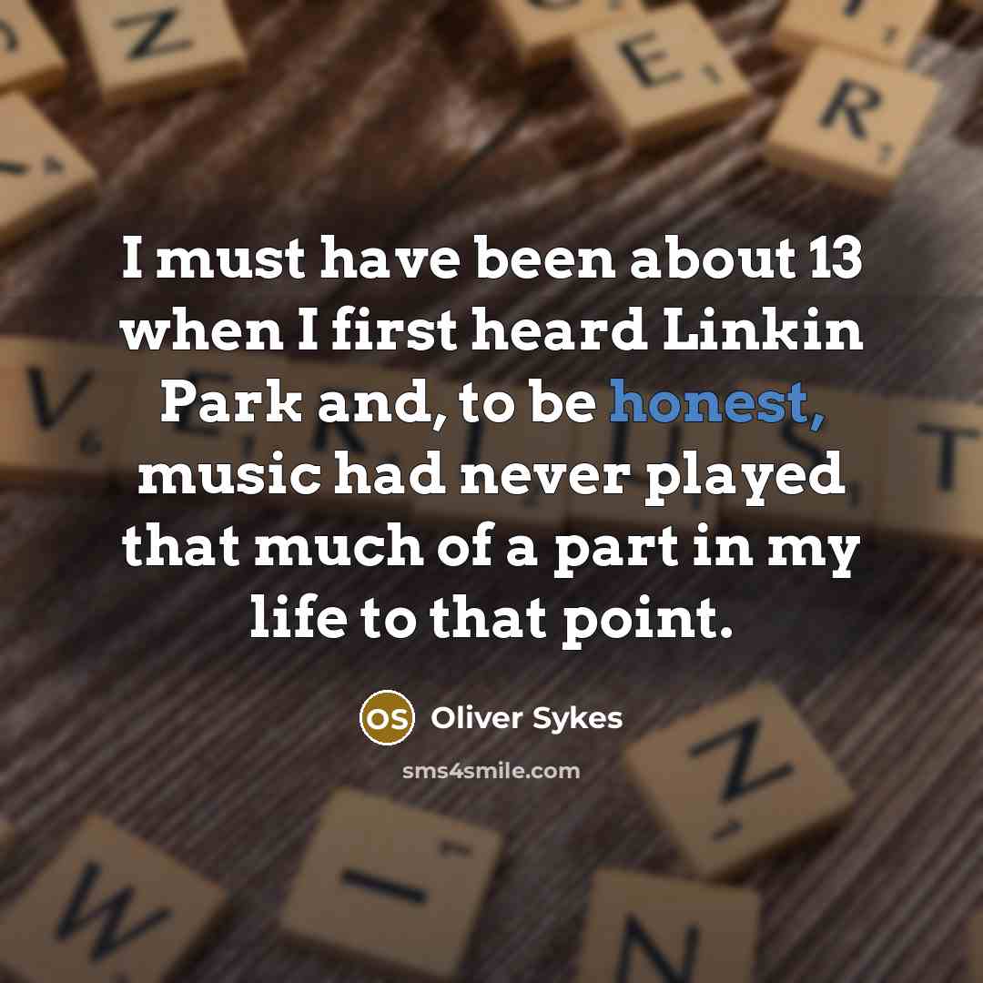 “I must have been about 13 when I first heard…” quote by Oliver Sykes