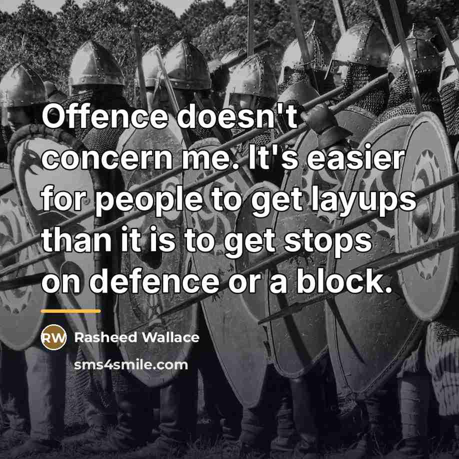 “Offence doesn't concern me. It's easier for people to get…” quote by Rasheed Wallace