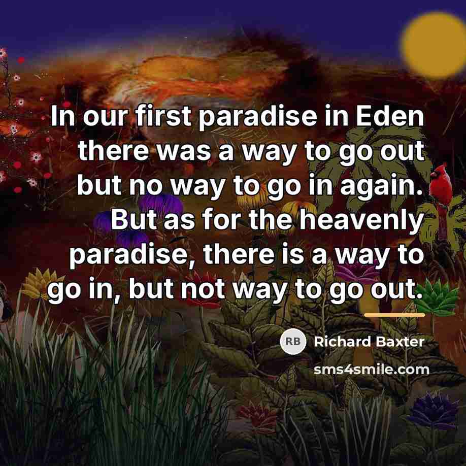 “In our first paradise in Eden there was a way…” quote by Richard Baxter