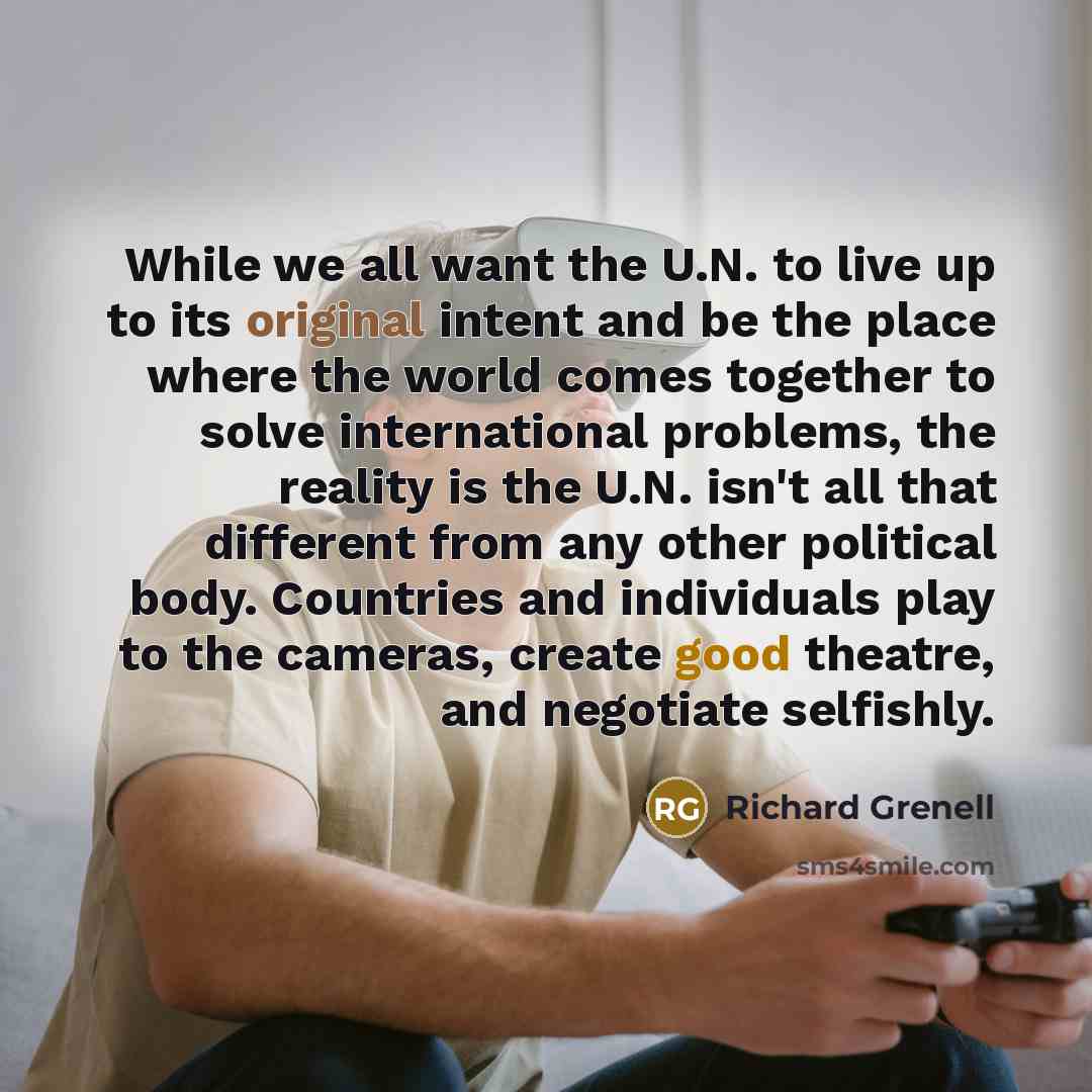 “While we all want the U.N. to live up to…” quote by Richard Grenell