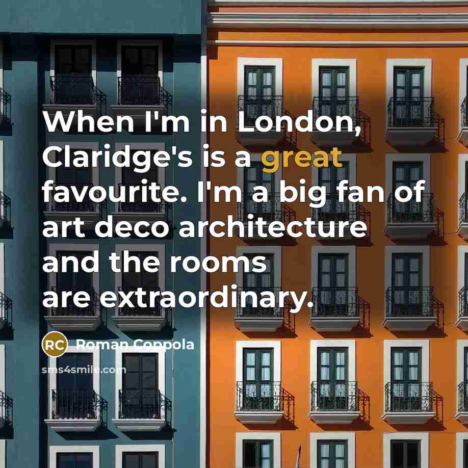 “When I'm in London, Claridge's is a great favourite. I'm…” quote by Roman Coppola