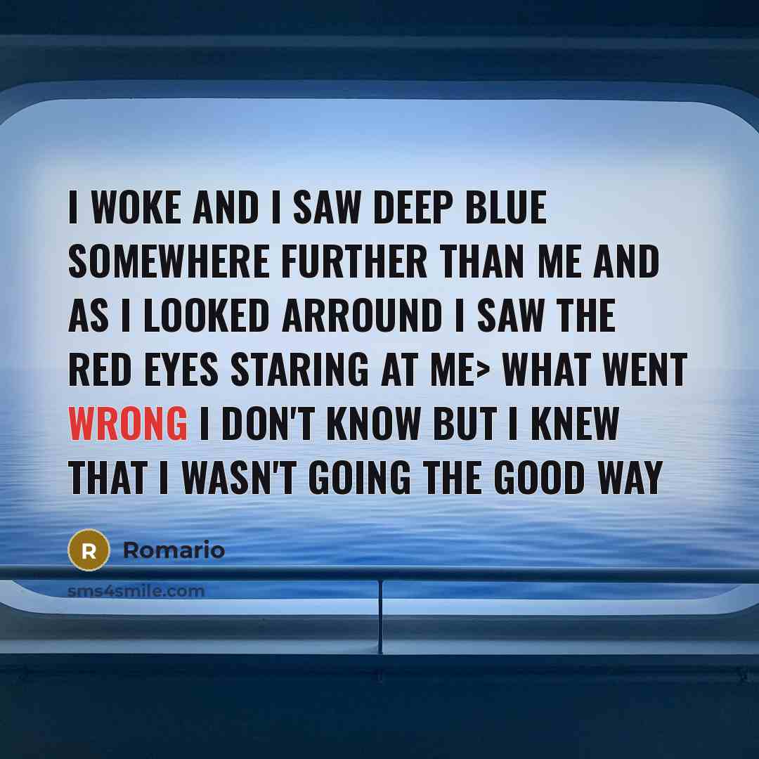 “I woke and I saw deep blue somewhere further than…” quote by Romario
