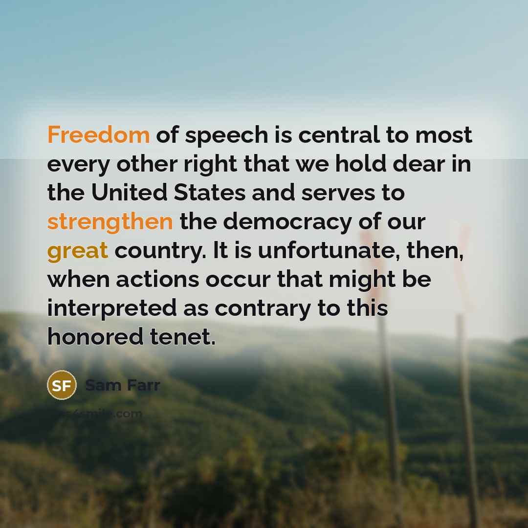 “Freedom of speech is central to most every other right…” quote by Sam Farr