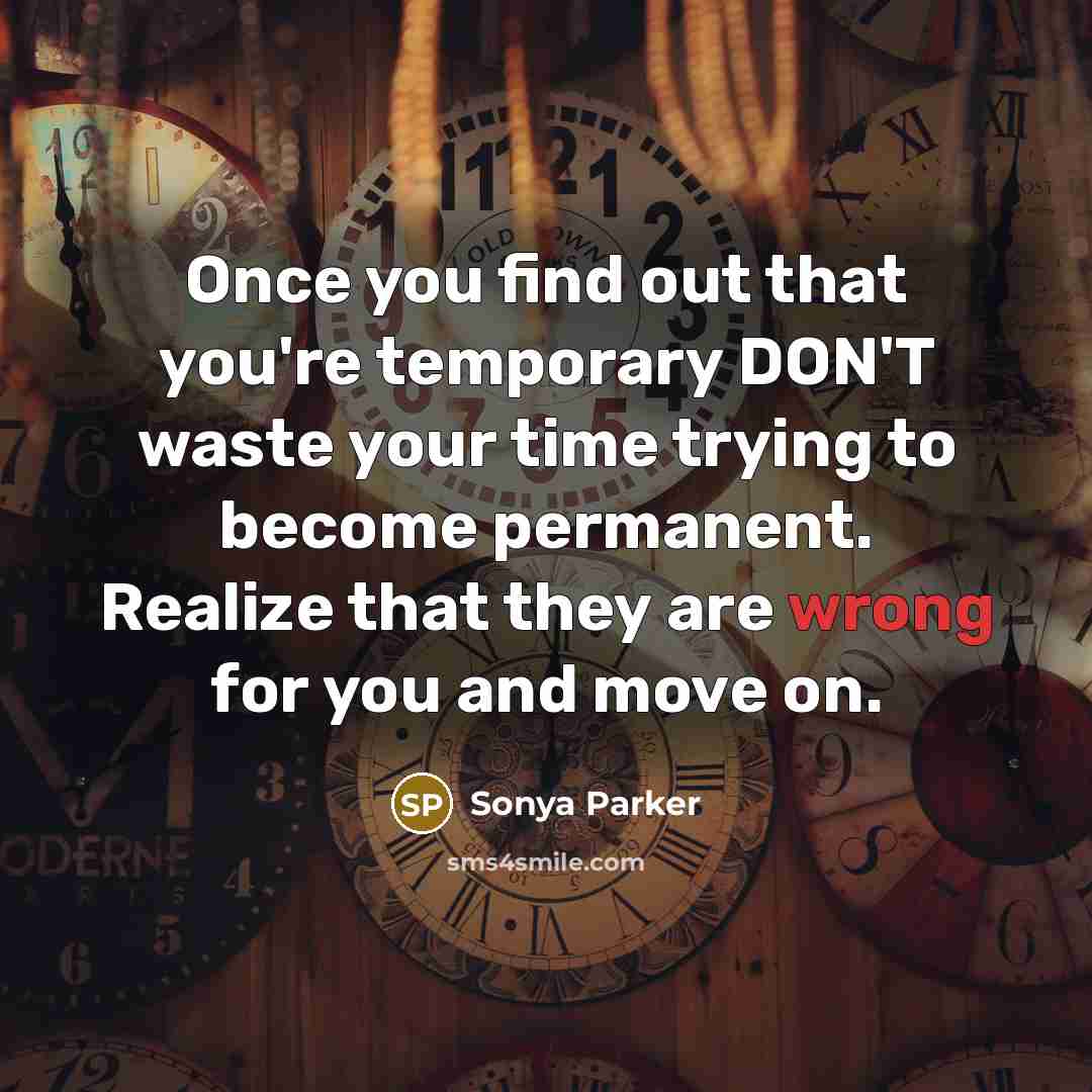 “Once you find out that you're temporary DON'T waste your…” quote by Sonya Parker