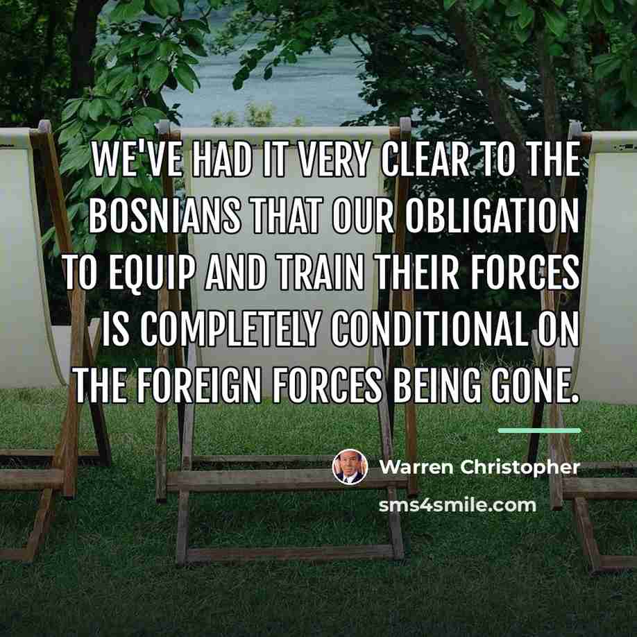 “We've had it very clear to the Bosnians that our…” quote by Warren Christopher