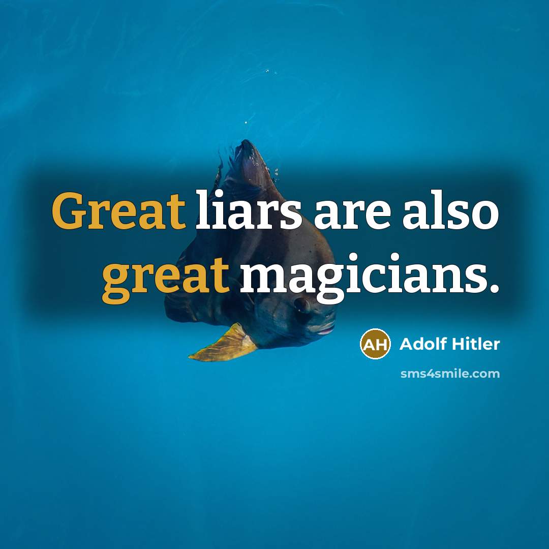 “Great liars are also great magicians.…” quote by Adolf Hitler