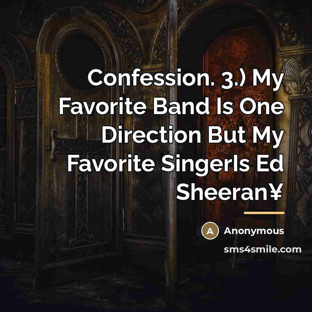 “Confession. 3.) My Favorite Band Is One Direction But My…” quote by Anonymous