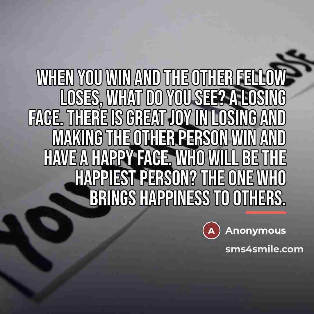 “When you win and the other fellow loses, what do…” quote by Anonymous