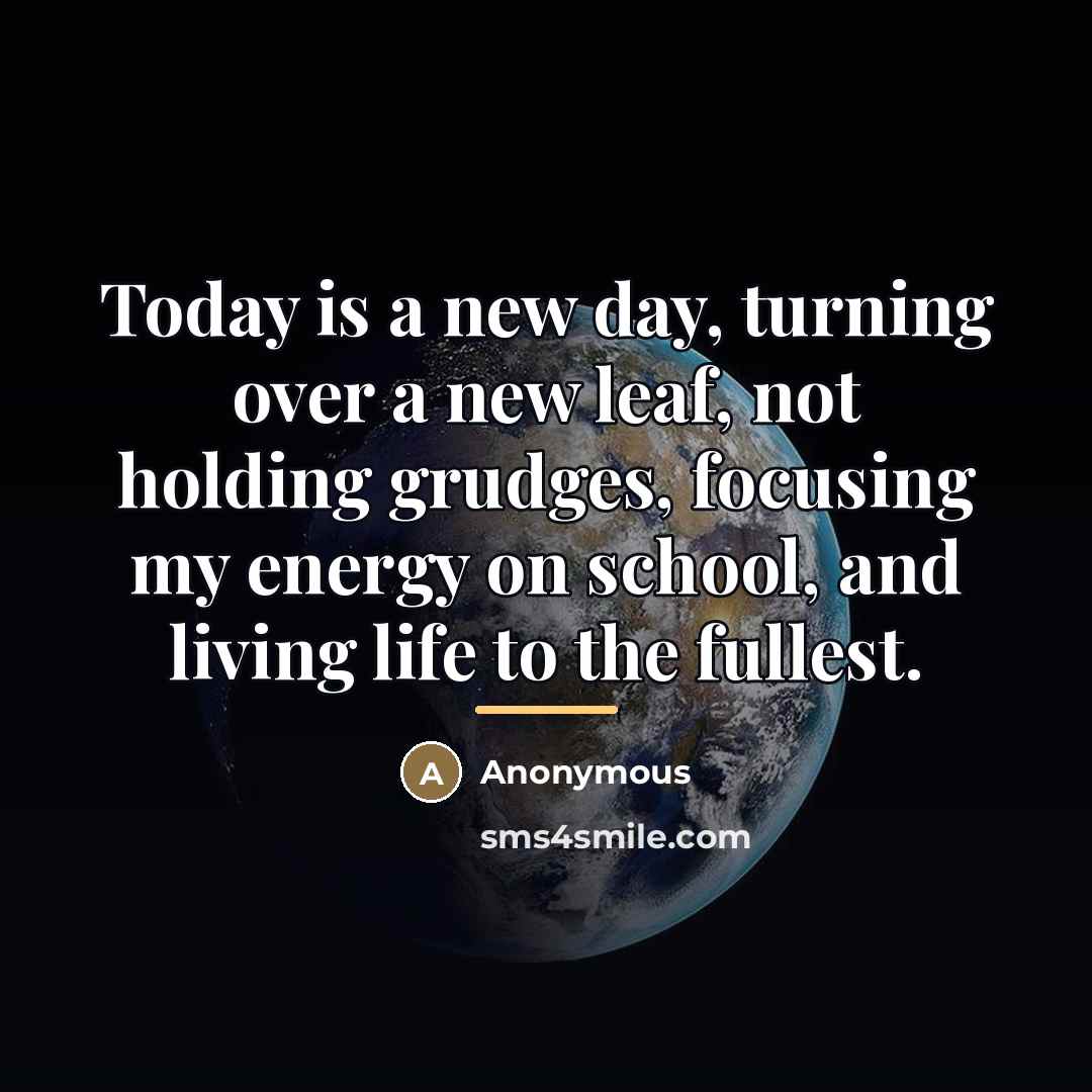 “Today is a new day, turning over a new leaf,…” quote by Anonymous
