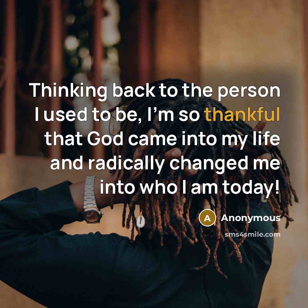 “Thinking back to the person I used to be, I'm…” quote by Anonymous