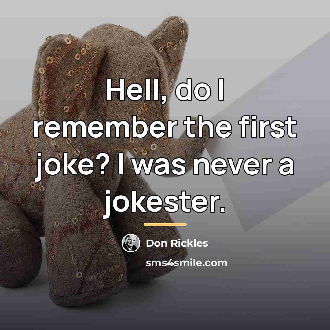 “Hell, do I remember the first joke? I was never…” quote by Don Rickles