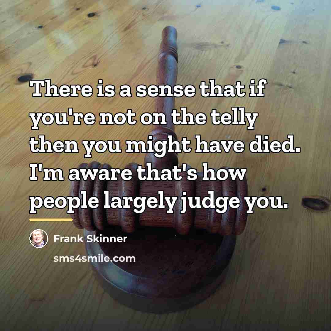 “There is a sense that if you're not on the…” quote by Frank Skinner