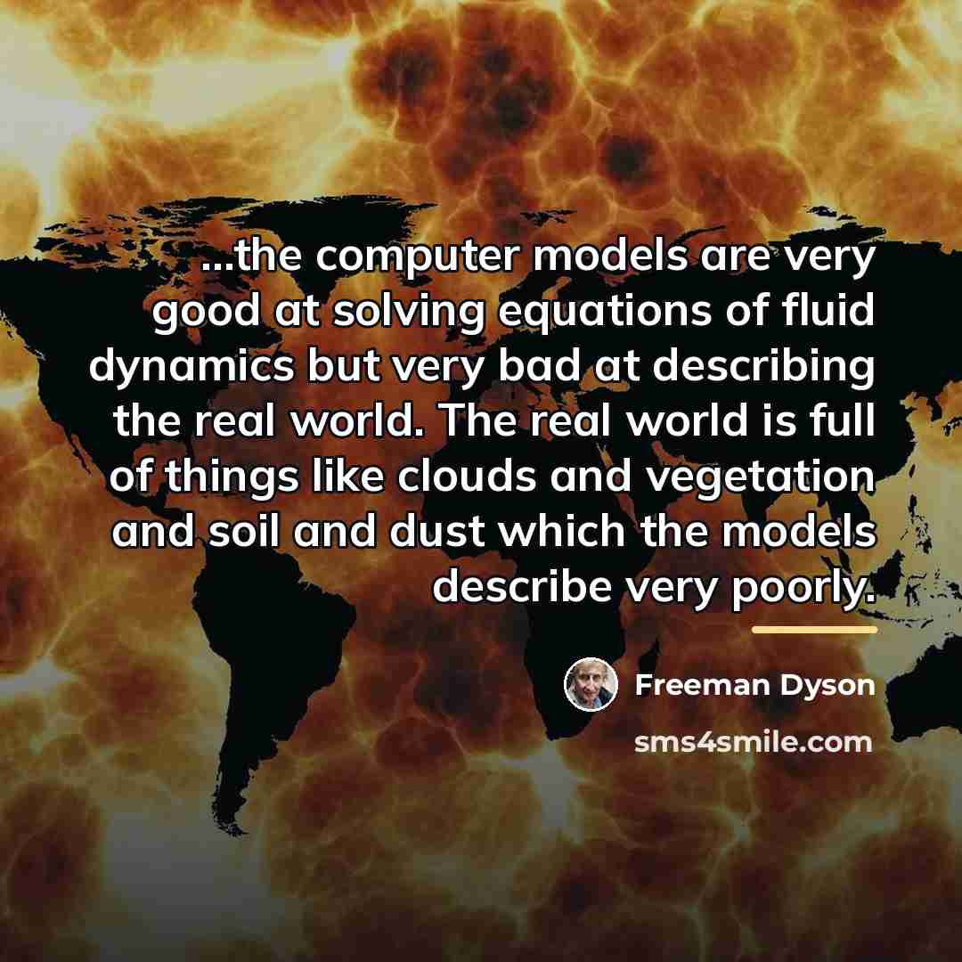“...the computer models are very good at solving equations of…” quote by Freeman Dyson