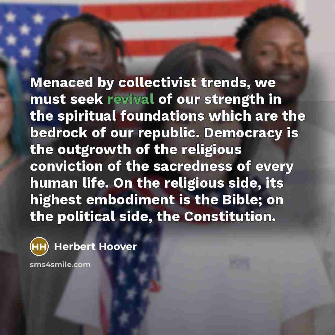 “Menaced by collectivist trends, we must seek revival of our…” quote by Herbert Hoover