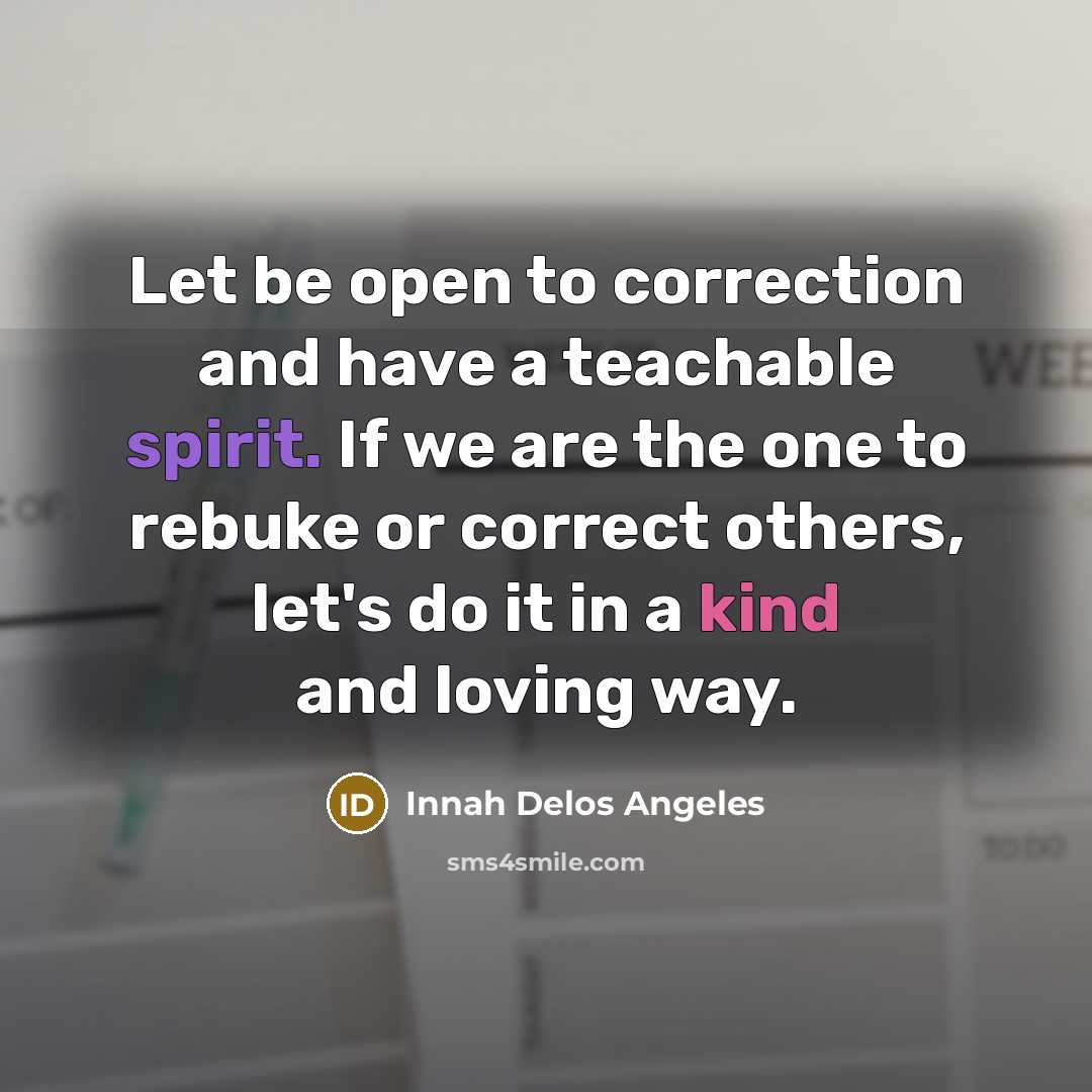 “Let be open to correction and have a teachable spirit.…” quote by Innah Delos Angeles
