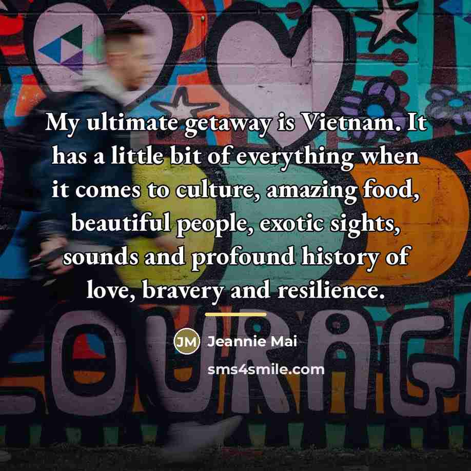 “My ultimate getaway is Vietnam. It has a little bit…” quote by Jeannie Mai