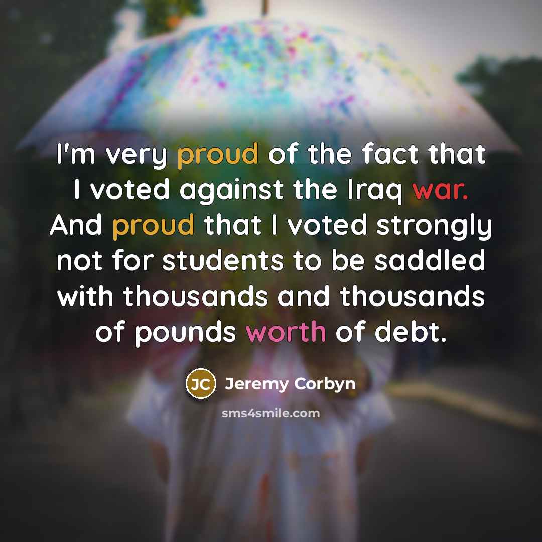 “I'm very proud of the fact that I voted against…” quote by Jeremy Corbyn