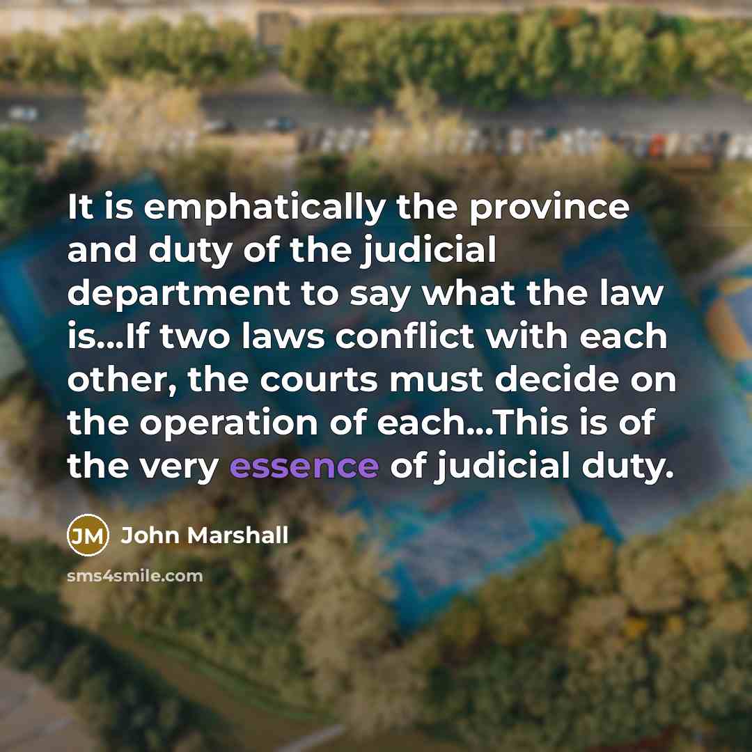“It is emphatically the province and duty of the judicial…” quote by John Marshall