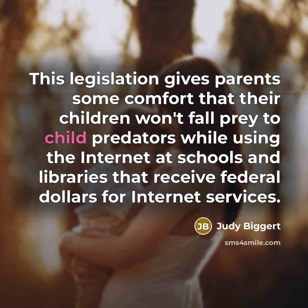 “This legislation gives parents some comfort that their children won't…” quote by Judy Biggert