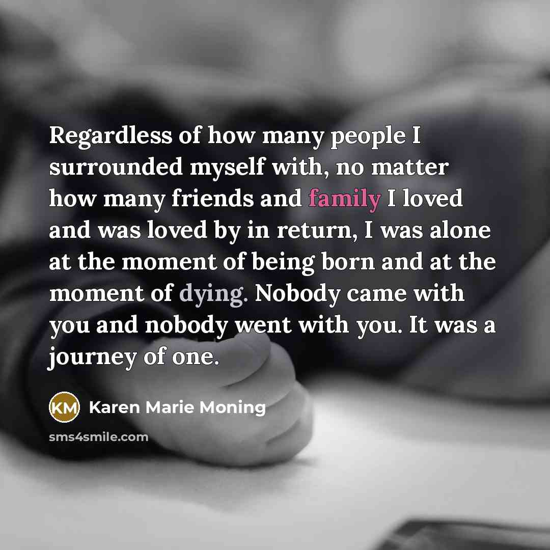 “Regardless of how many people I surrounded myself with, no…” quote by Karen Marie Moning