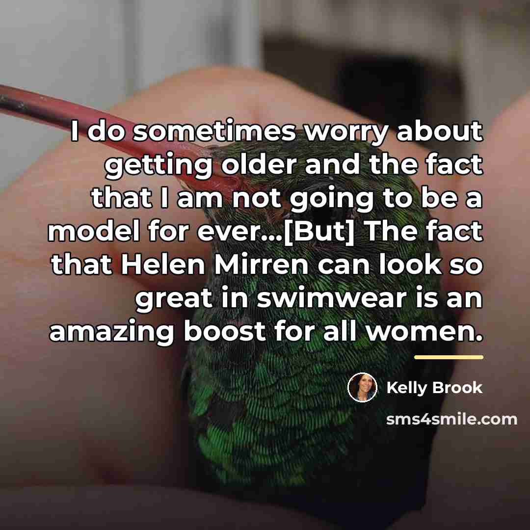 “I do sometimes worry about getting older and the fact…” quote by Kelly Brook