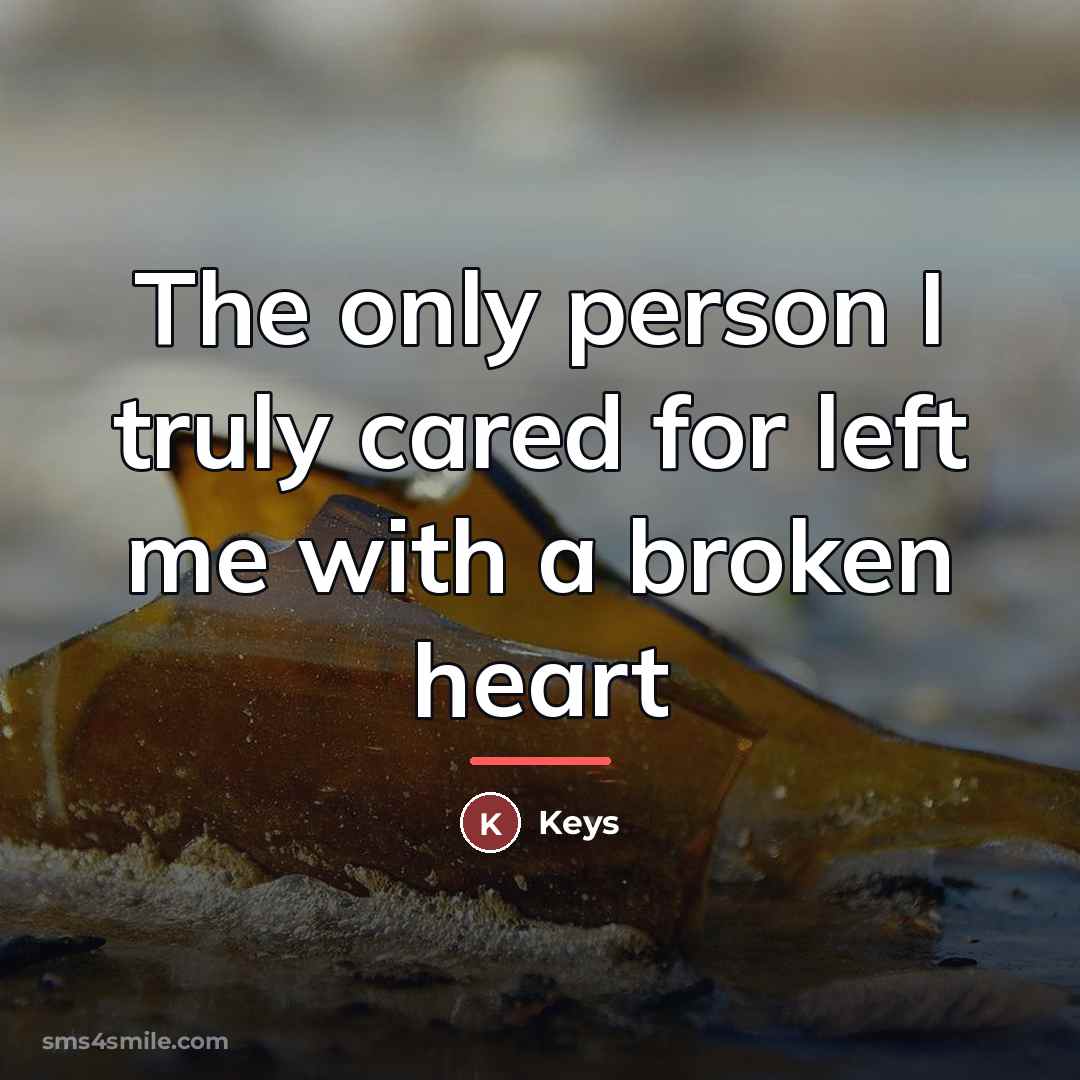 “The only person I truly cared for left me with…” quote by Keys